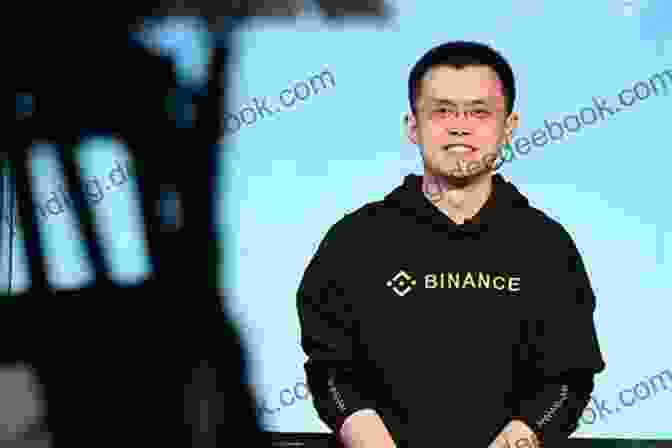 Changpeng Zhao (CZ),Founder And CEO Of Binance Billionaire Buddha (Wealth Power Privilege And The Ability To Change )