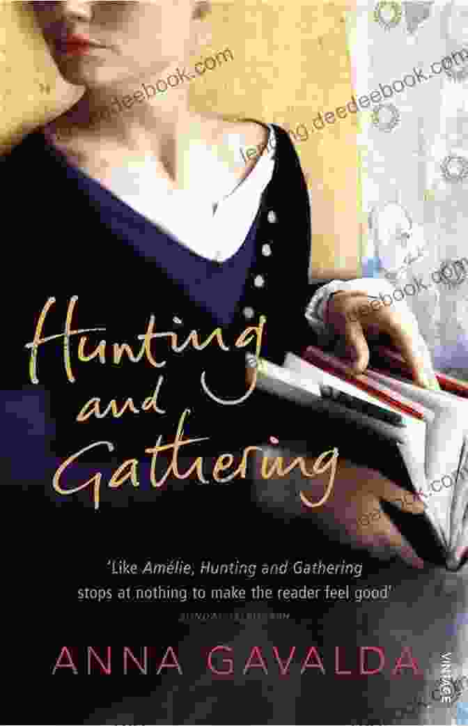 Hunting And Gathering: A Novel By Anna Gavalda Hunting And Gathering Anna Gavalda