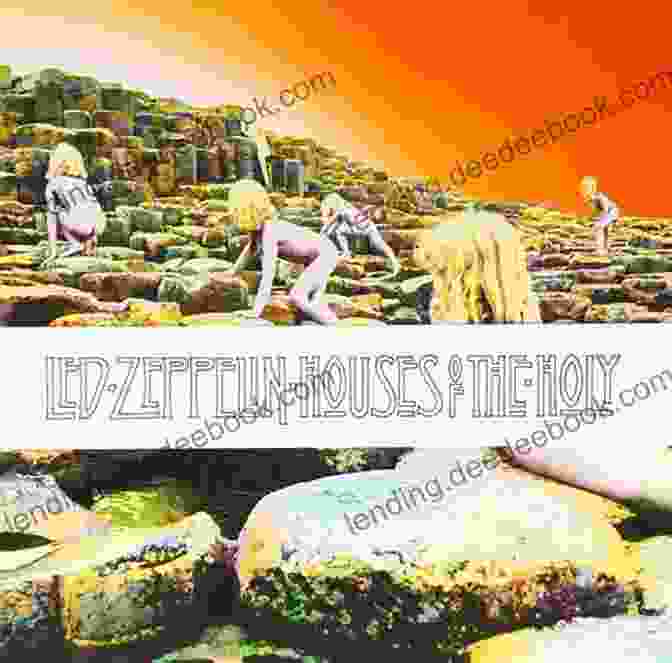 Led Zeppelin's Houses Of The Holy Album Cover Led Zeppelin: 1968 1980 Michael Shaw