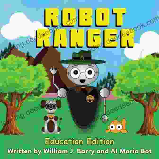 Robot Ranger Teaching Children About Robot Ethics Robot Ranger: Robot Ethics For Children