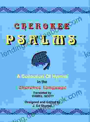 Cherokee Psalms: A Collection Of Hymns In The Cherokee Language