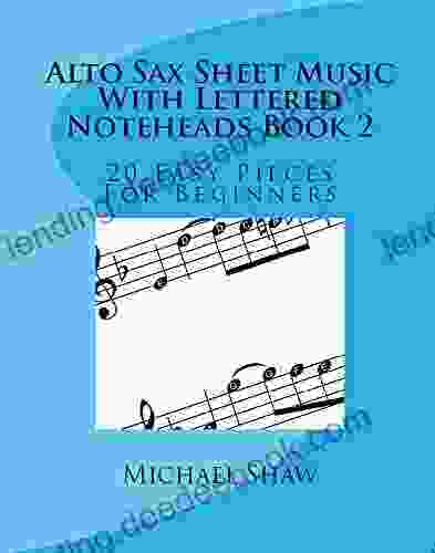 Alto Sax Sheet Music With Lettered Noteheads 2: 20 Easy Pieces For Beginners