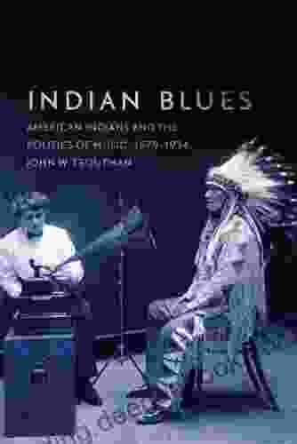 Indian Blues: American Indians And The Politics Of Music 1879 1934 (New Directions In Native American Studies 3)