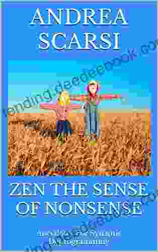 Zen The Sense Of Nonsense: Anecdotes For Synaptic Deprogramming (Meditation 3)