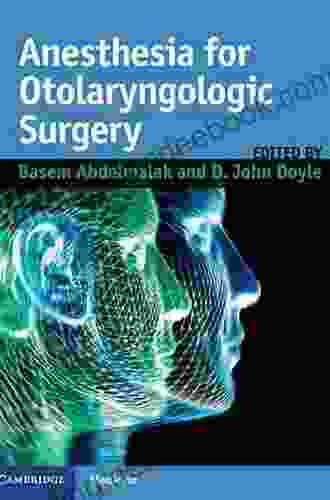 Anesthesia For Otolaryngologic Surgery Adolph Barr