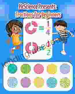 Fractions For Beginners: A Beginning Fractions For K 5th Grade: Expanded And Updated With Over 100 New Practice Problems
