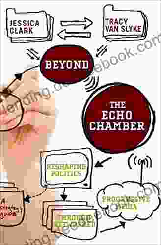 Beyond The Echo Chamber: Reshaping Politics Through Networked Progressive Media