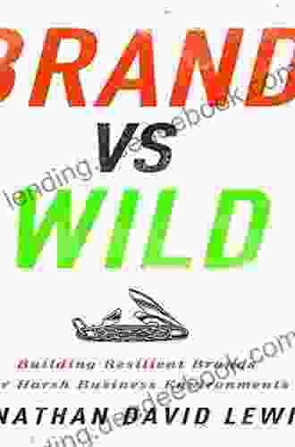 Brand Vs Wild: Building Resilient Brands For Harsh Business Environments
