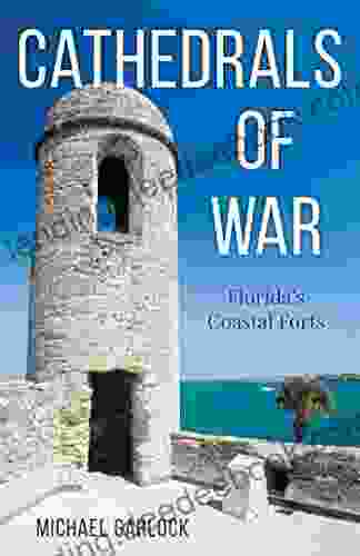 Cathedrals Of War: Florida S Coastal Forts