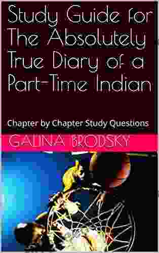 Study Guide For The Absolutely True Diary Of A Part Time Indian: Chapter By Chapter Study Questions (Galina S Study Guides 1)