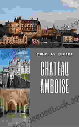 Chateau Amboise: Simple Guide (Loire Castles)