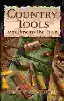 Country Tools And How To Use Them (Dover Craft Books)