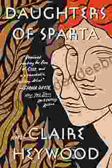Daughters Of Sparta: A Novel