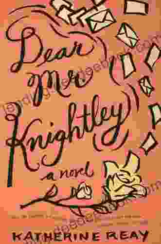 Dear Mr Knightley: A Novel
