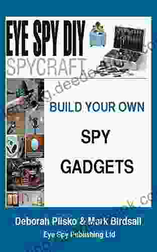 Eye Spy DIY Spycraft: Build Your Own Spy Gadgets