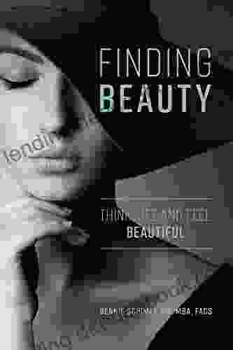 Finding Beauty: Think See And Feel Beautiful