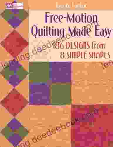 Free Motion Quilting Made Easy: 186 Designs From 8 Simple Shapes