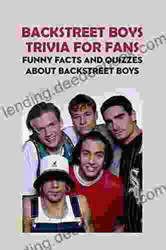 Backstreet Boys Trivia For Fans: Funny Facts And Quizzes About Backstreet Boys