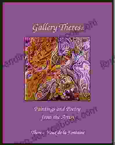 Gallery Therese: Paintings And Poetry (Poetry From Therese)
