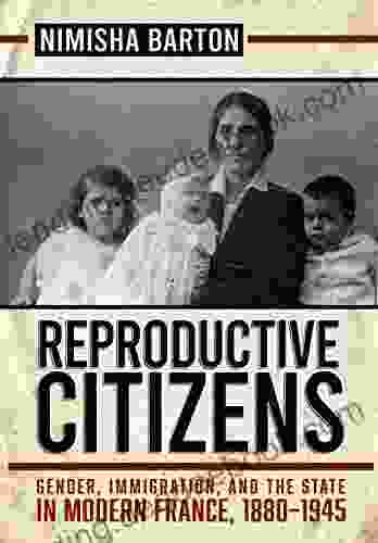 Reproductive Citizens: Gender Immigration And The State In Modern France 1880 1945