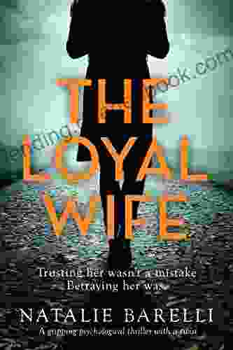 The Loyal Wife: A Gripping Psychological Thriller With A Twist