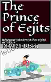 The Prince Of Eejits: (Growing Up Irish Catholic Before Political Correctness)