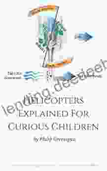 Helicopters Explained For Curious Children