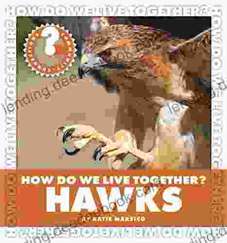 How Do We Live Together? Hawks (Community Connections: How Do We Live Together?)