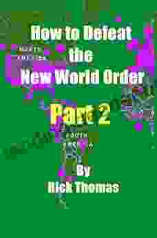 How To Defeat The New World Order Part 2