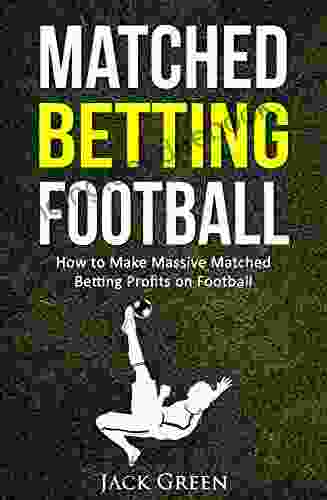 Matched Betting Football: How To Make Massive Matched Betting Profits On Football
