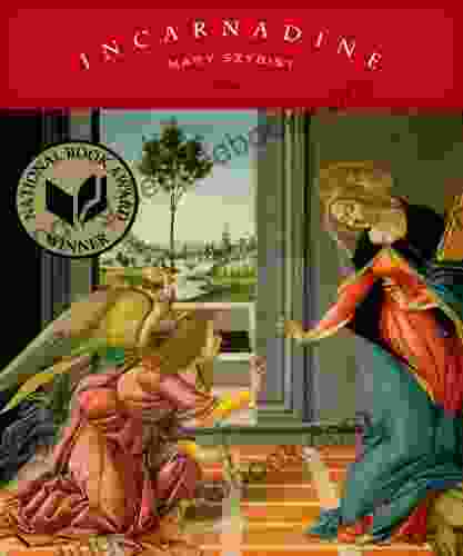 Incarnadine: Poems Mary Szybist