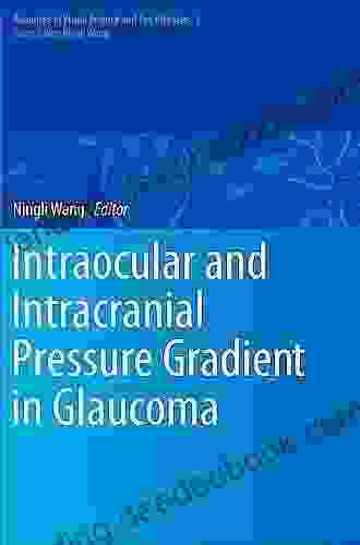 Intraocular And Intracranial Pressure Gradient In Glaucoma (Advances In Visual Science And Eye Diseases 1)