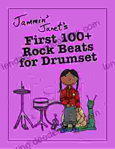 Jammin Janet S First 100+ Rock Beats For Drumset