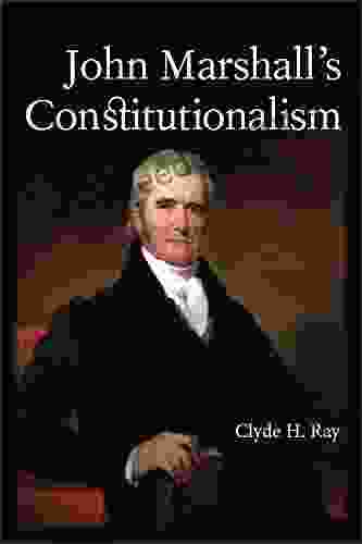 John Marshall S Constitutionalism (SUNY In American Constitutionalism)