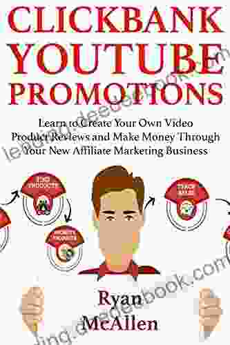 Clickbank YouTube Promotions: Learn To Create Your Own Video Product Reviews And Make Money Through Your New Affiliate Marketing Business