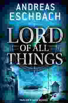 Lord Of All Things Andreas Eschbach