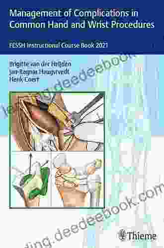 Management Of Complications In Common Hand And Wrist Procedures: FESSH Instructional Course 2024