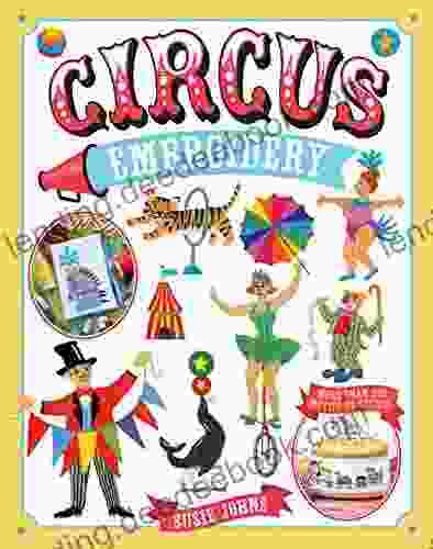 Circus Embroidery: More Than 200 Motifs And Projects To Stitch