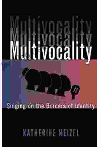 Multivocality: Singing On The Borders Of Identity