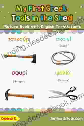 My First Greek Tools In The Shed Picture With English Translations: Bilingual Early Learning Easy Teaching Greek For Kids (Teach Learn Basic Greek Words For Children 5)