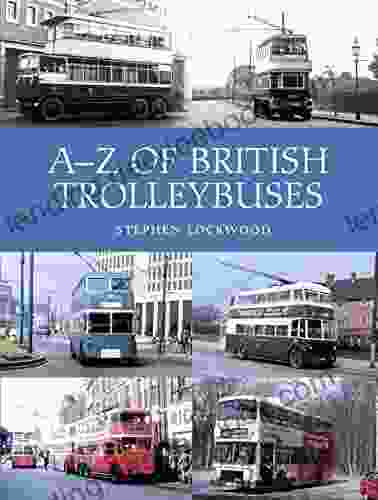 A Z Of British Trolleybuses Alicia Steele