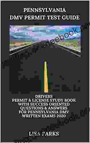 PENNSYLVANIA DMV PERMIT TEST GUIDE: Drivers Permit License Study With Success Oriented Questions Answers For Pennsylvania DMV Written Exams 2024