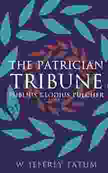The Patrician Tribune: Publius Clodius Pulcher (Studies In The History Of Greece And Rome)