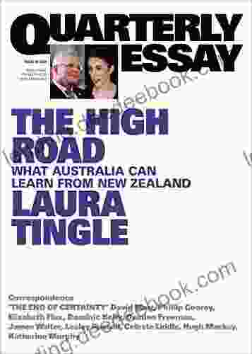 Quarterly Essay 80 The High Road: What Australia Can Learn From New Zealand