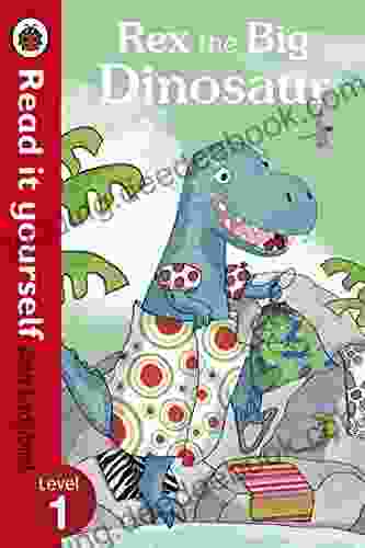 Rex The Big Dinosaur Read It Yourself With Ladybird: Level 1