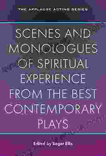 Scenes And Monologues Of Spiritual Experience From The Best Contemporary Plays (Applause Books)