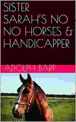SISTER SARAH S NO NO HORSES HANDICAPPER