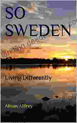 SO SWEDEN: Living Differently Alison Allfrey