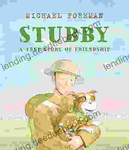 Stubby: A True Story Of Friendship