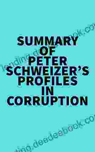 Summary Of Peter Schweizer S Profiles In Corruption